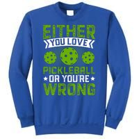 Either You Love Pickleball Gift For Pickleball Player Sweatshirt