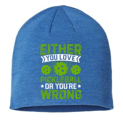 Either You Love Pickleball Gift For Pickleball Player Sustainable Beanie