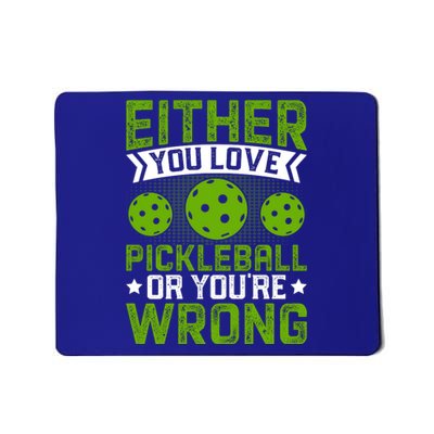 Either You Love Pickleball Gift For Pickleball Player Mousepad