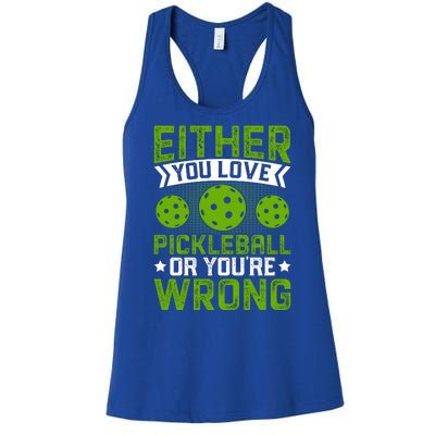 Either You Love Pickleball Gift For Pickleball Player Women's Racerback Tank