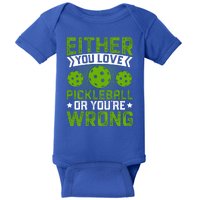 Either You Love Pickleball Gift For Pickleball Player Baby Bodysuit