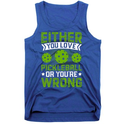 Either You Love Pickleball Gift For Pickleball Player Tank Top