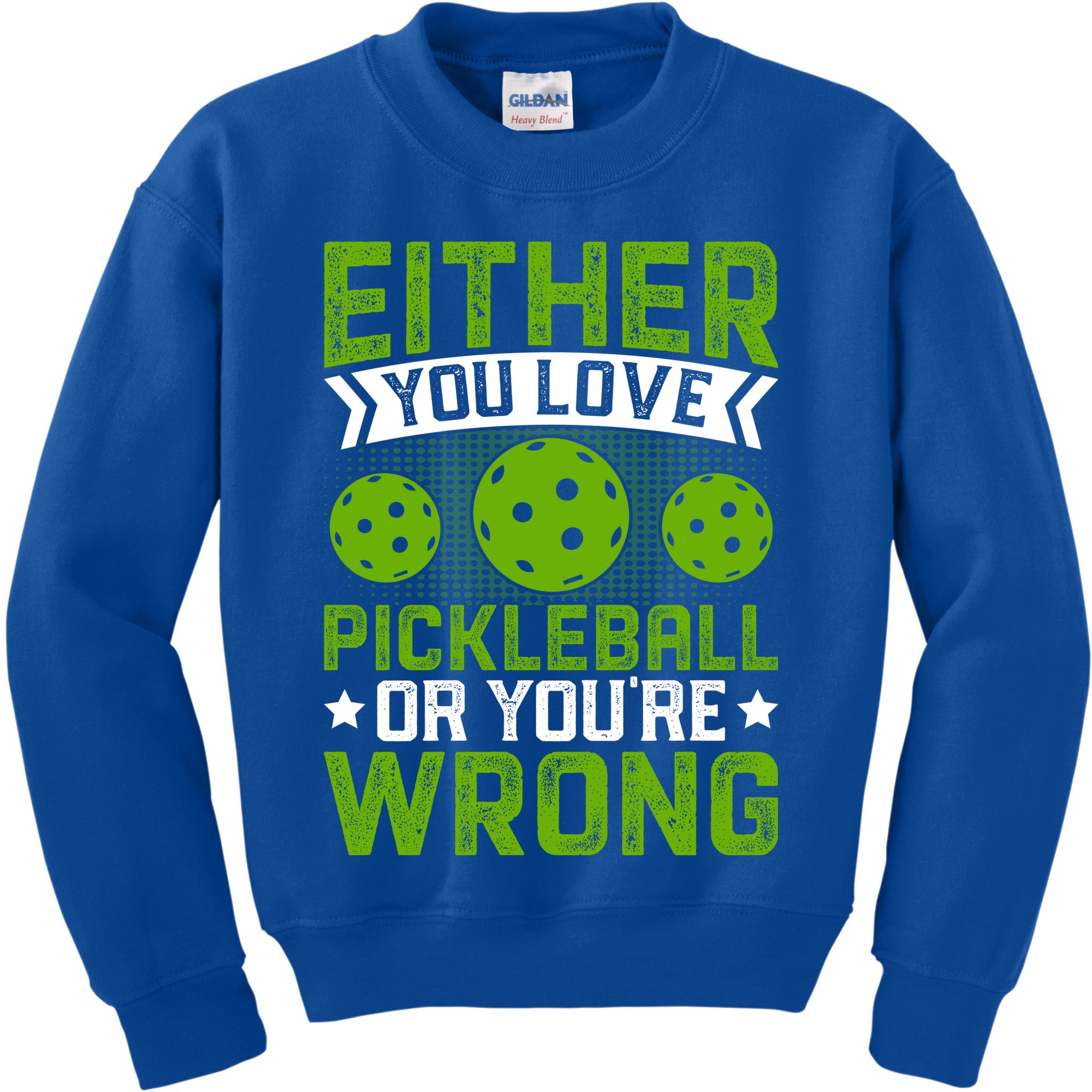 Either You Love Pickleball Gift For Pickleball Player Kids Sweatshirt
