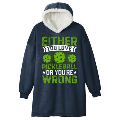 Either You Love Pickleball Gift For Pickleball Player Hooded Wearable Blanket