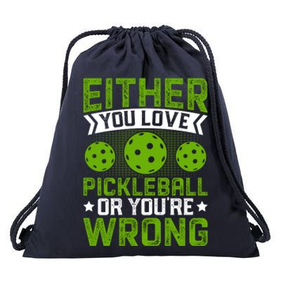 Either You Love Pickleball Gift For Pickleball Player Drawstring Bag