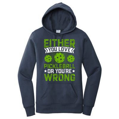 Either You Love Pickleball Gift For Pickleball Player Women's Pullover Hoodie