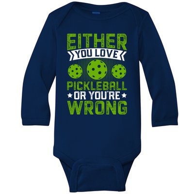 Either You Love Pickleball Gift For Pickleball Player Baby Long Sleeve Bodysuit