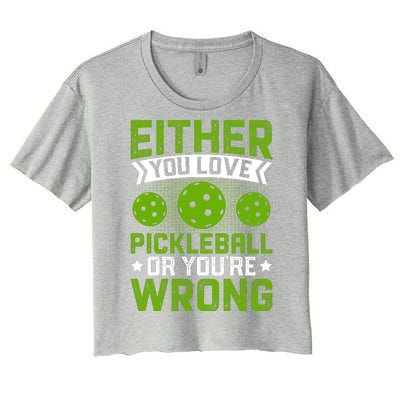 Either You Love Pickleball Gift For Pickleball Player Women's Crop Top Tee