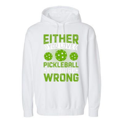 Either You Love Pickleball Gift For Pickleball Player Garment-Dyed Fleece Hoodie