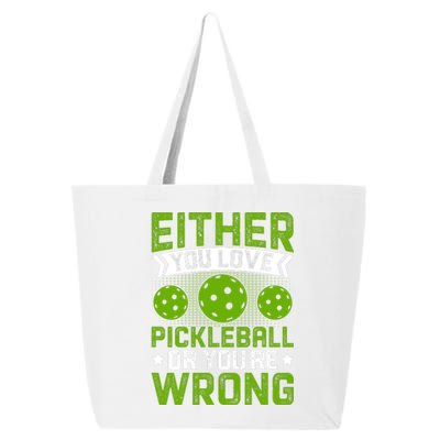 Either You Love Pickleball Gift For Pickleball Player 25L Jumbo Tote