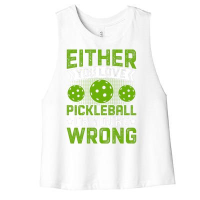 Either You Love Pickleball Gift For Pickleball Player Women's Racerback Cropped Tank