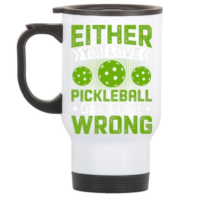 Either You Love Pickleball Gift For Pickleball Player Stainless Steel Travel Mug