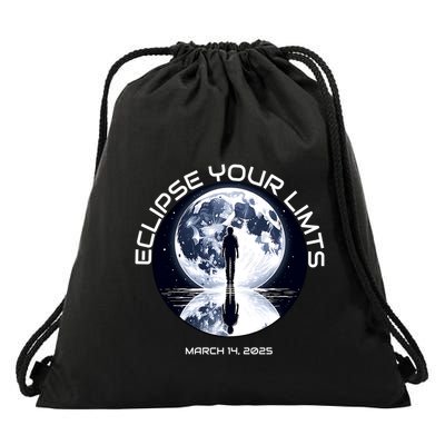 Eclipse Your Limits March 14 2025 Total Lunar Eclipse 2025 Meaningful Gift Drawstring Bag