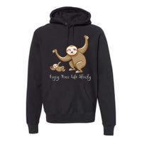 Enjoy Your Life Slowly Premium Hoodie