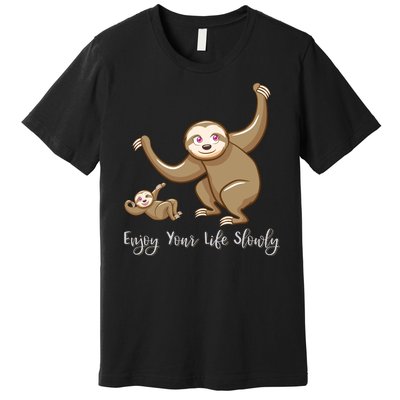 Enjoy Your Life Slowly Premium T-Shirt