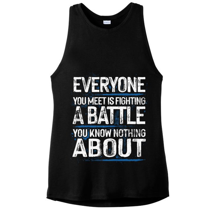 Everyone You Meet Is Fighting A Battle You Know Nothing Gift Ladies PosiCharge Tri-Blend Wicking Tank