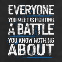 Everyone You Meet Is Fighting A Battle You Know Nothing Gift 7 Panel Mesh Trucker Snapback Hat