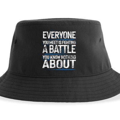 Everyone You Meet Is Fighting A Battle You Know Nothing Gift Sustainable Bucket Hat