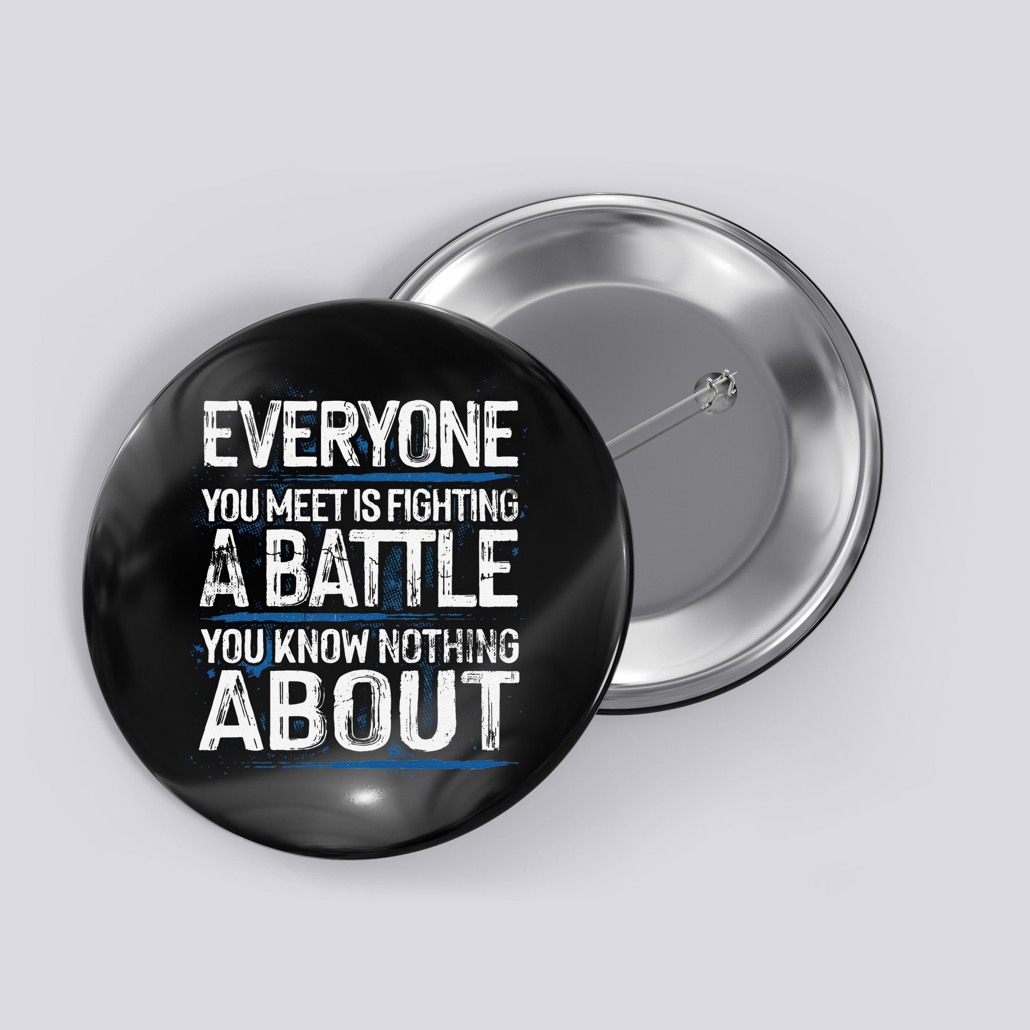 Everyone You Meet Is Fighting A Battle You Know Nothing Gift Button