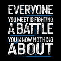 Everyone You Meet Is Fighting A Battle You Know Nothing Gift 16 in Basic Backpack