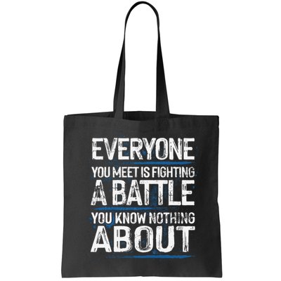 Everyone You Meet Is Fighting A Battle You Know Nothing Gift Bag