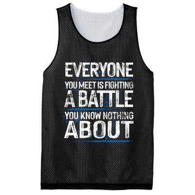 Everyone You Meet Is Fighting A Battle You Know Nothing Gift Mesh Reversible Basketball Jersey Tank