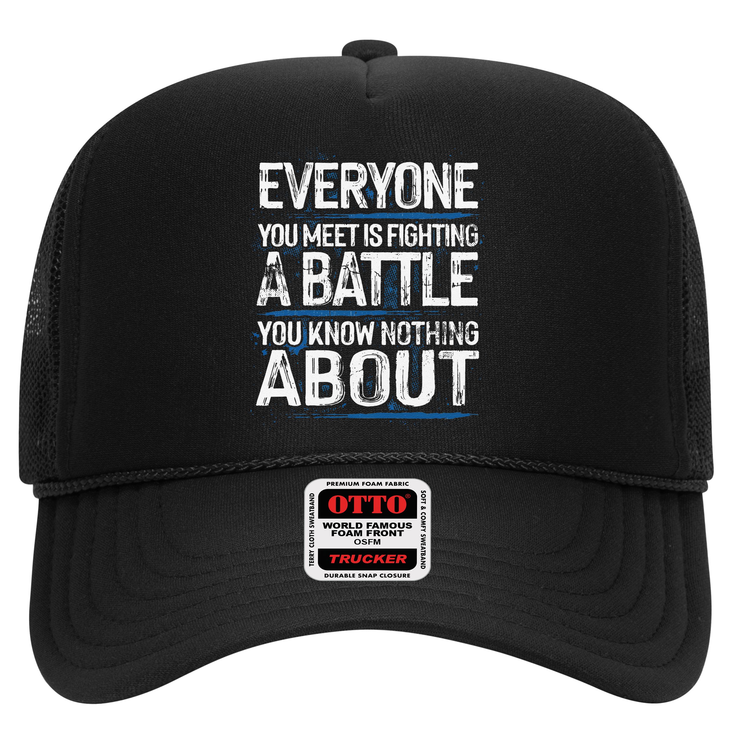 Everyone You Meet Is Fighting A Battle You Know Nothing Gift Hat