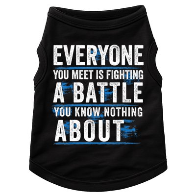 Everyone You Meet Is Fighting A Battle You Know Nothing Abou Doggie Tank