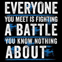 Everyone You Meet Is Fighting A Battle You Know Nothing Abou Cooling Performance Crew T-Shirt