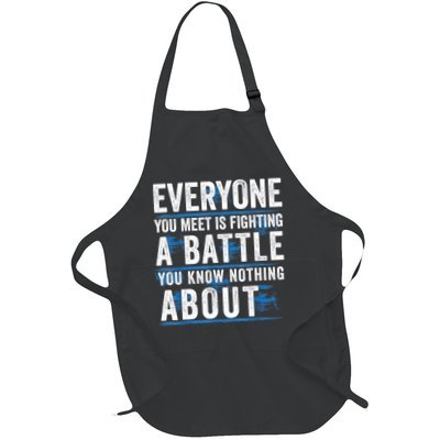 Everyone You Meet Is Fighting A Battle You Know Nothing Abou Apron
