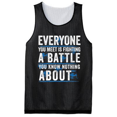 Everyone You Meet Is Fighting A Battle You Know Nothing Abou Mesh Reversible Basketball Jersey Tank