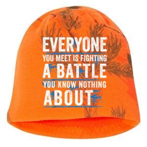 Everyone You Meet Is Fighting A Battle You Know Nothing Abou Kati - Camo Knit Beanie