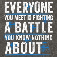Everyone You Meet Is Fighting A Battle You Know Nothing Abou Cotton Canvas Backpack