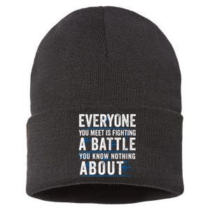 Everyone You Meet Is Fighting A Battle You Know Nothing Sustainable Knit Beanie