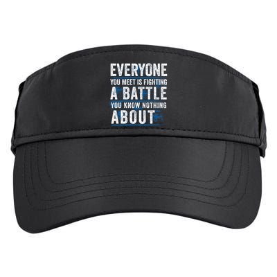 Everyone You Meet Is Fighting A Battle You Know Nothing About Adult Drive Performance Visor