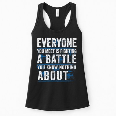 Everyone You Meet Is Fighting A Battle You Know Nothing About Womens Tank Top
