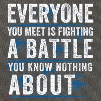 Everyone You Meet Is Fighting A Battle You Know Nothing About Cotton Canvas Backpack