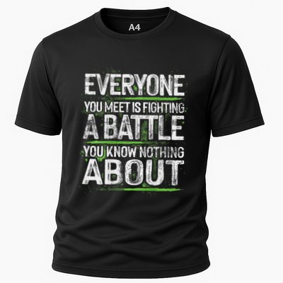 Everyone You Meet Is Fighting A Battle You Know Nothing Performance Shirt