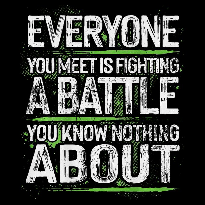 Everyone You Meet Is Fighting A Battle You Know Nothing Visor