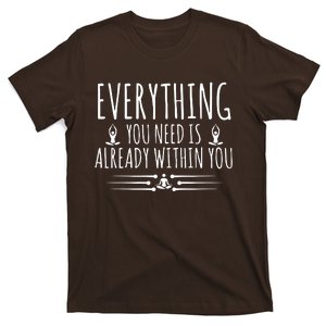 Everything You Need T-Shirt