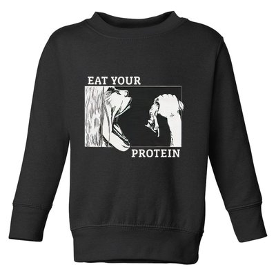 E.A.T. Yo.U.R. P.R.O.T.E.I.N Anime Gym Pump Bodybuilding Fitness Toddler Sweatshirt