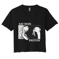 E.A.T. Yo.U.R. P.R.O.T.E.I.N Anime Gym Pump Bodybuilding Fitness Women's Crop Top Tee