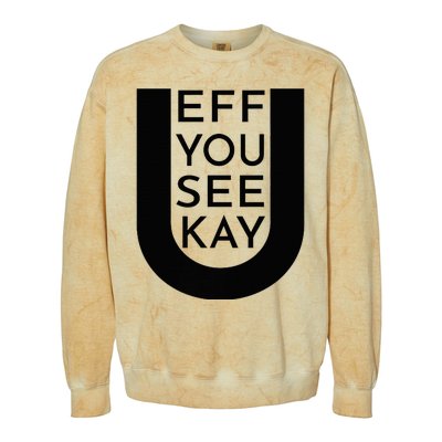 EFF YOU SEE KAY Design  Colorblast Crewneck Sweatshirt