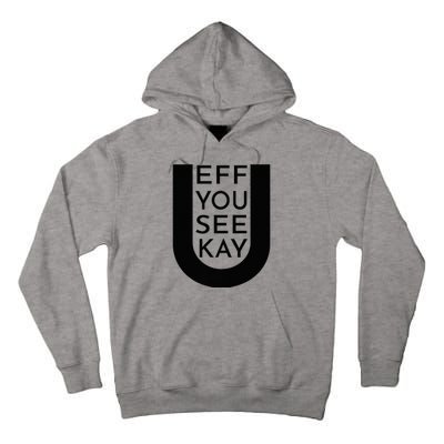 EFF YOU SEE KAY Design  Tall Hoodie