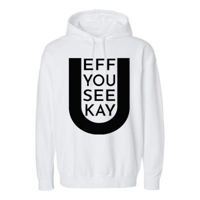 EFF YOU SEE KAY Design  Garment-Dyed Fleece Hoodie