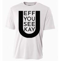 EFF YOU SEE KAY Design  Cooling Performance Crew T-Shirt