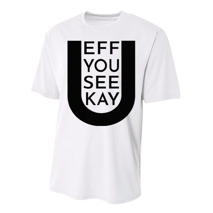 EFF YOU SEE KAY Design  Performance Sprint T-Shirt