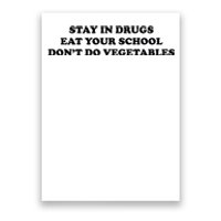 Eat Your School Don't Do Vegetables Poster