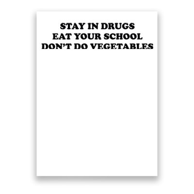 Eat Your School Don't Do Vegetables Poster