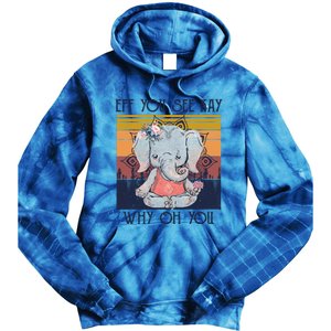 Eff You See Kay Why Oh You Funny Retro Elephant Yoga Lover Funny Gift Tie Dye Hoodie